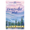 Consider Me by Becka Mack