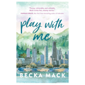 Play With Me by Becka Mack