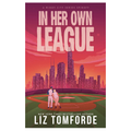 In Her Own League by Liz Tomforde