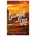 Caught Up by Liz Tomforde