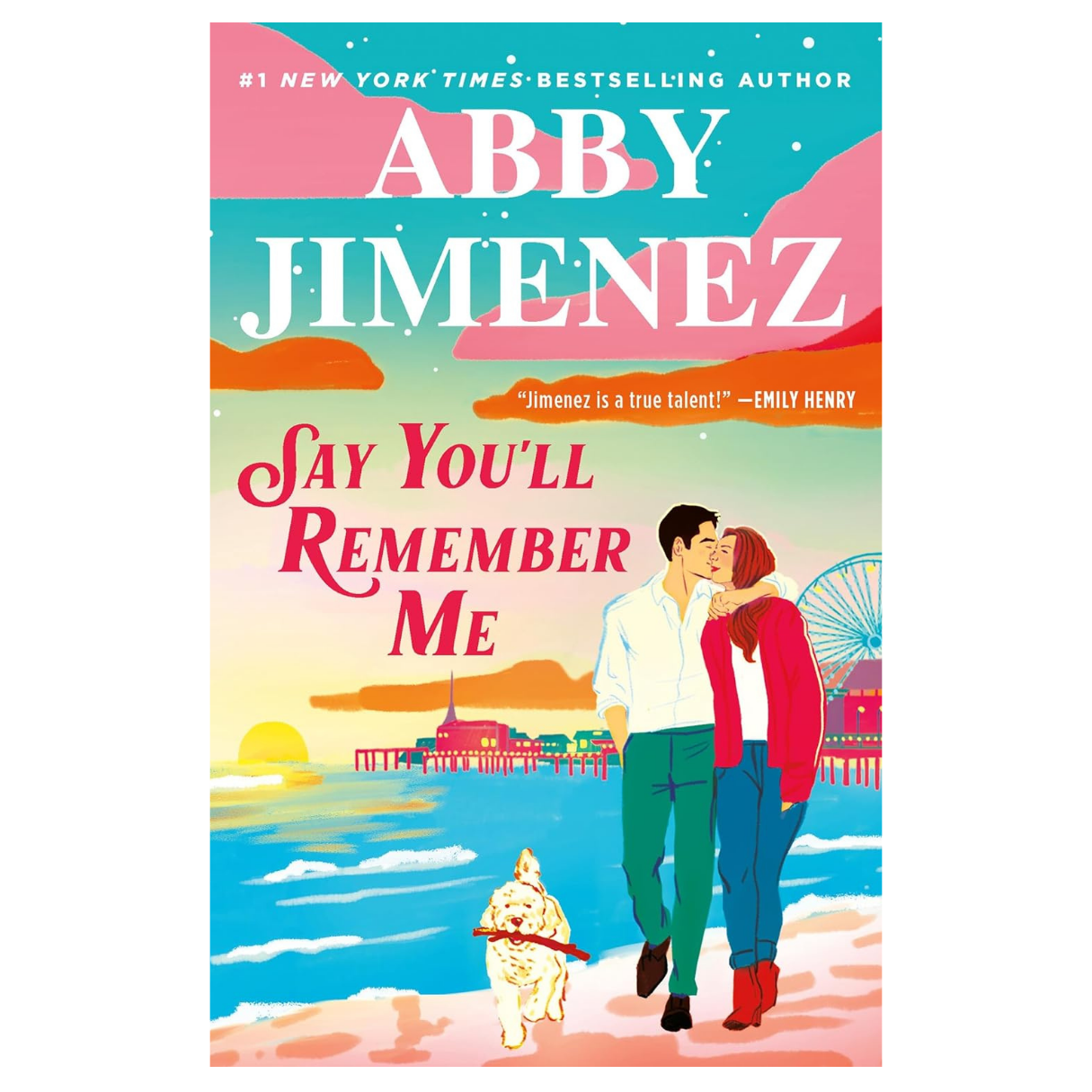 Say You’ll Remember Me by Abby Jimenez