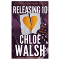 Releasing 10 by Chloe Walsh